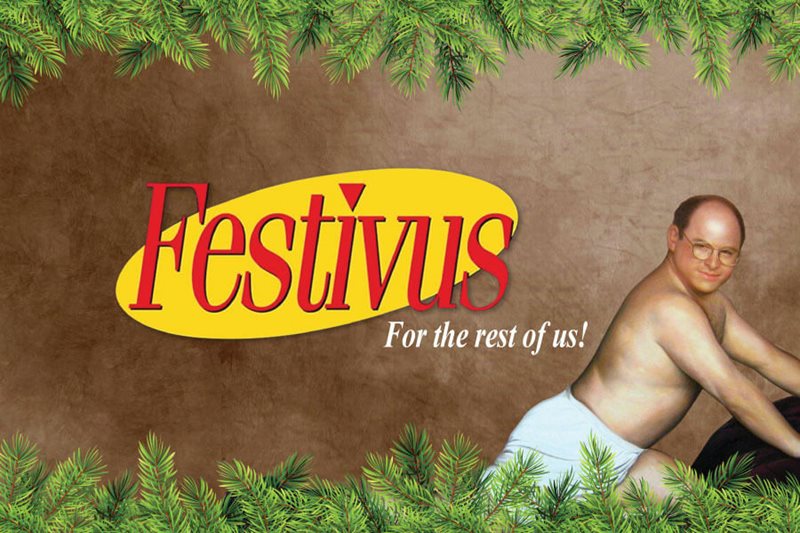 Festivus for the rest of us!